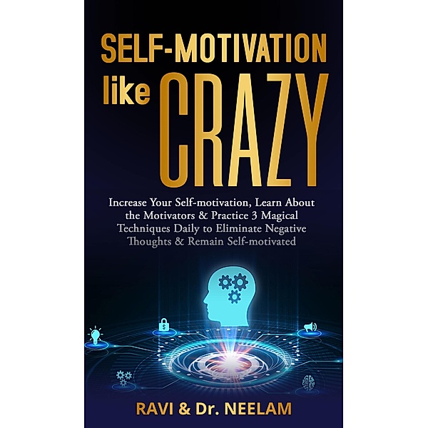 Self-motivation Like Crazy (Self-Help Master Series, #1) / Self-Help Master Series, Ravi L Tewari