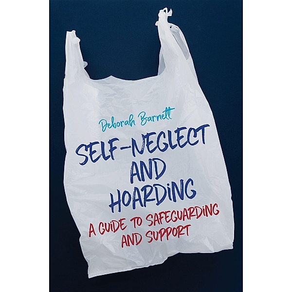 Self-Neglect and Hoarding, Deborah Barnett