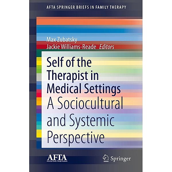 Self of the Therapist in Medical Settings / AFTA SpringerBriefs in Family Therapy