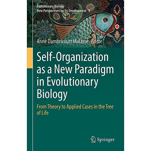 Self-Organization as a New Paradigm in Evolutionary Biology / Evolutionary Biology - New Perspectives on Its Development Bd.5
