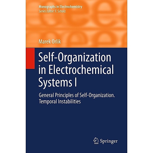 Self-Organization in Electrochemical Systems I / Monographs in Electrochemistry, Marek Orlik
