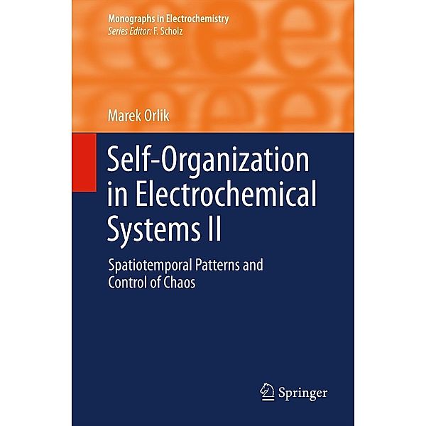 Self-Organization in Electrochemical Systems II / Monographs in Electrochemistry, Marek Orlik