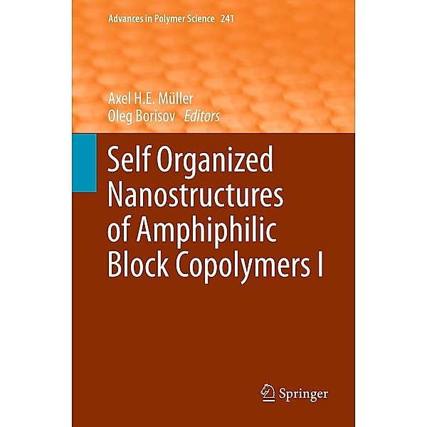 Self Organized Nanostructures of Amphiphilic Block Copolymers I / Advances in Polymer Science Bd.241