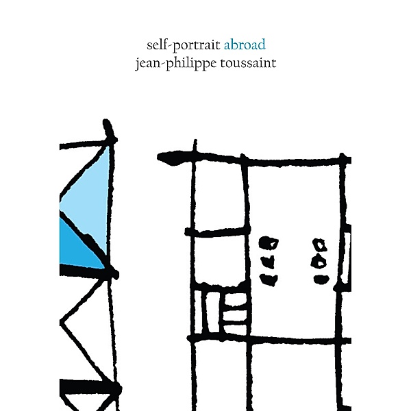 Self-Portrait Abroad / Netherlandic and Belgian Literature, Jean-Philippe Toussaint