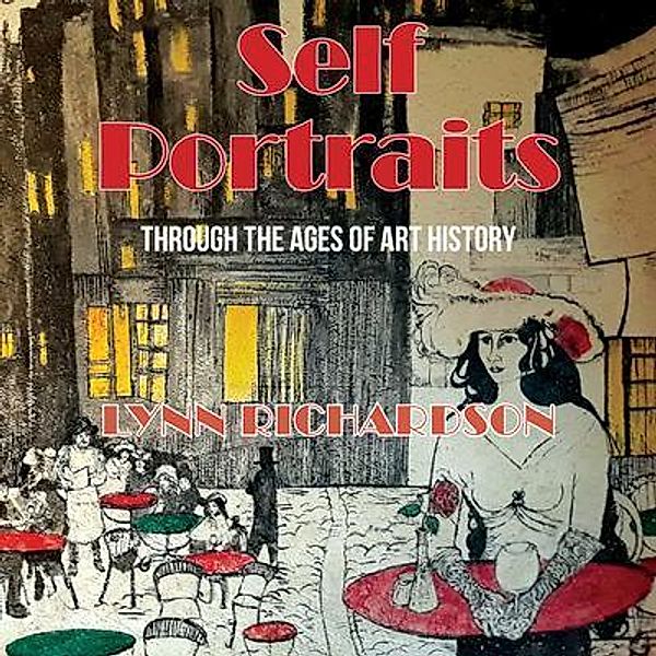 Self Portraits Through the Ages of Art History / Parchment Global Publishing, Lynn Richardson