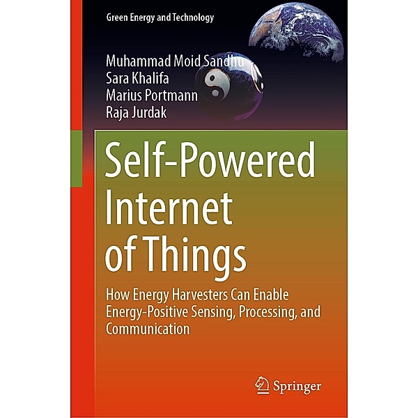 Self-Powered Internet of Things / Green Energy and Technology, Muhammad Moid Sandhu, Sara Khalifa, Marius Portmann, Raja Jurdak