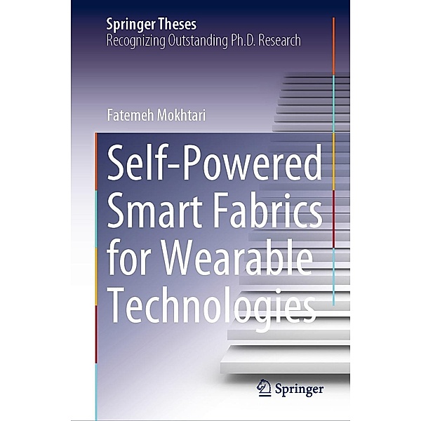 Self-Powered Smart Fabrics for Wearable Technologies / Springer Theses, Fatemeh Mokhtari