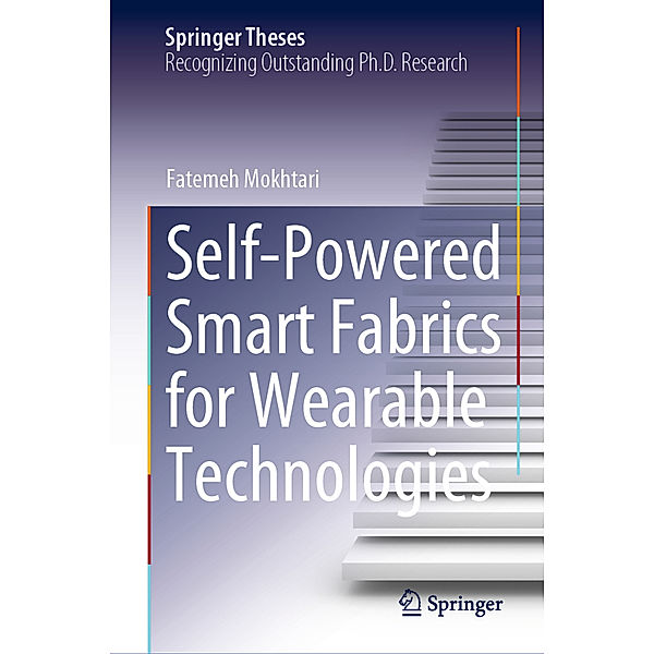 Self-Powered Smart Fabrics for Wearable Technologies, Fatemeh Mokhtari