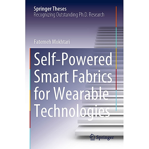 Self-Powered Smart Fabrics for Wearable Technologies, Fatemeh Mokhtari