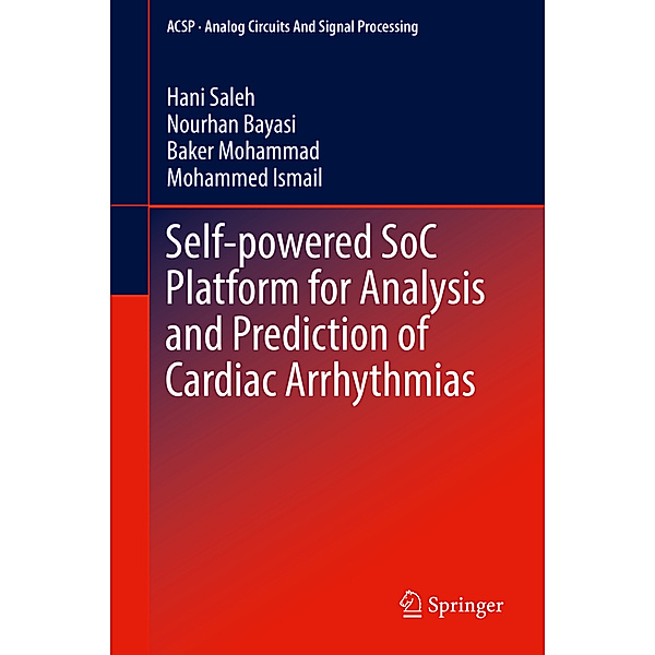 Self-powered SoC Platform for Analysis and Prediction of Cardiac Arrhythmias, Hani Saleh, Nourhan Bayasi, Baker Mohammad, Mohammed Ismail