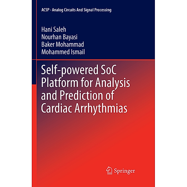 Self-powered SoC Platform for Analysis and Prediction of Cardiac Arrhythmias, Hani Saleh, Nourhan Bayasi, Baker Mohammad, Mohammed Ismail