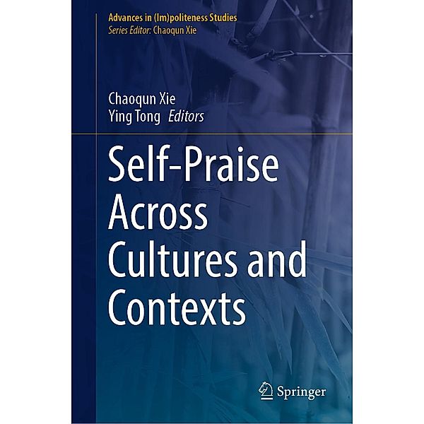 Self-Praise Across Cultures and Contexts / Advances in (Im)politeness Studies