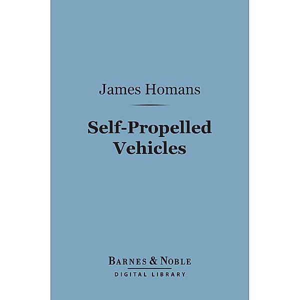 Self-Propelled Vehicles (Barnes & Noble Digital Library) / Barnes & Noble, James Homans