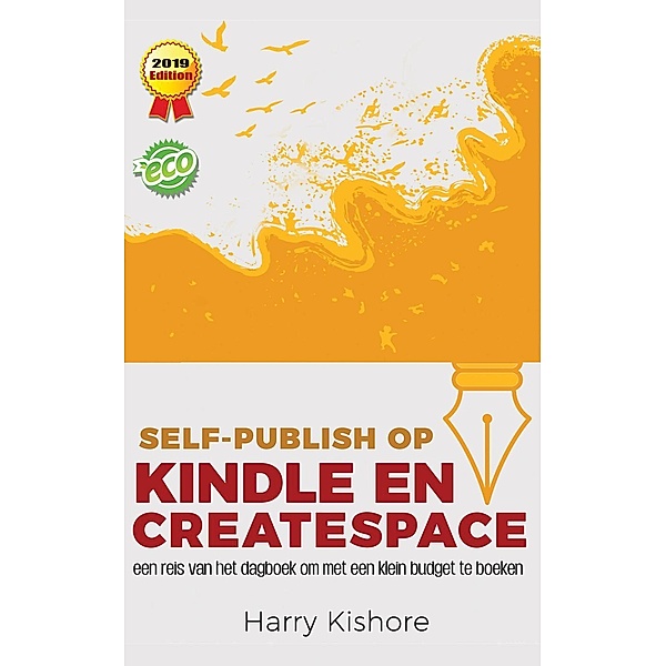 Self-Publish op Kindle en CreateSpace: een reis van het dagboek om met een klein budget te boeken, Dipak Kumar Sharma