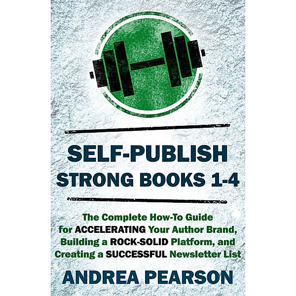 Self-Publish Strong Books 1-4, Andrea Pearson