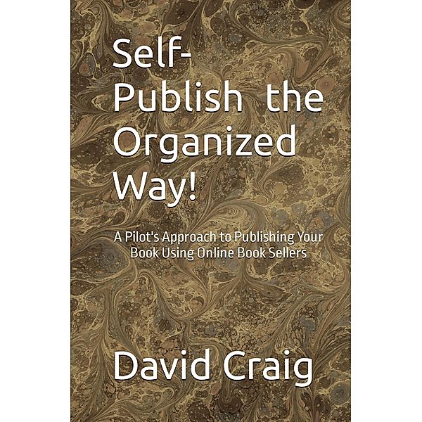 Self-Publish the Organized Way!, David Craig