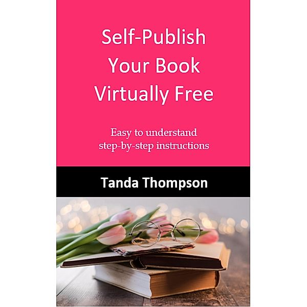 Self-Publish Your Book Virtually Free, Tanda Thompson