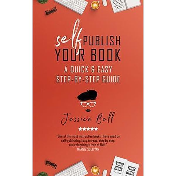 Self-Publish Your Book / Writing in a Nutshell Bd.3, Jessica Bell