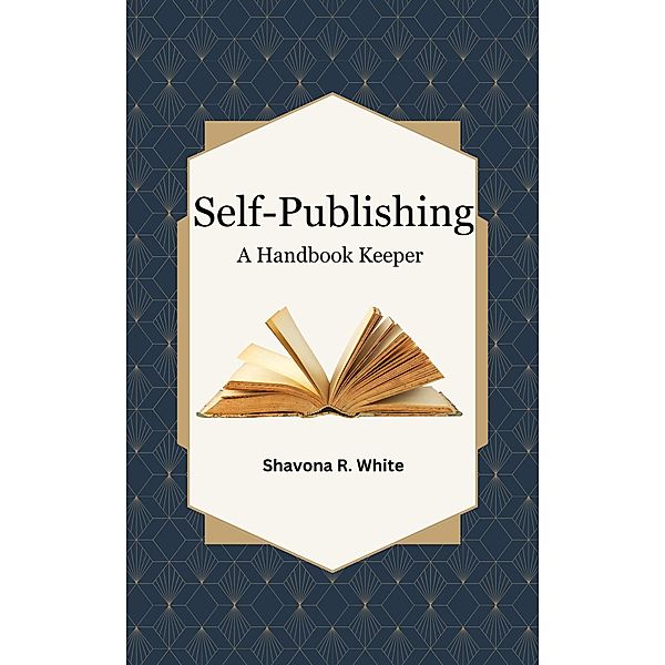 Self-Publishing A Handbook Keeper, Shavona White