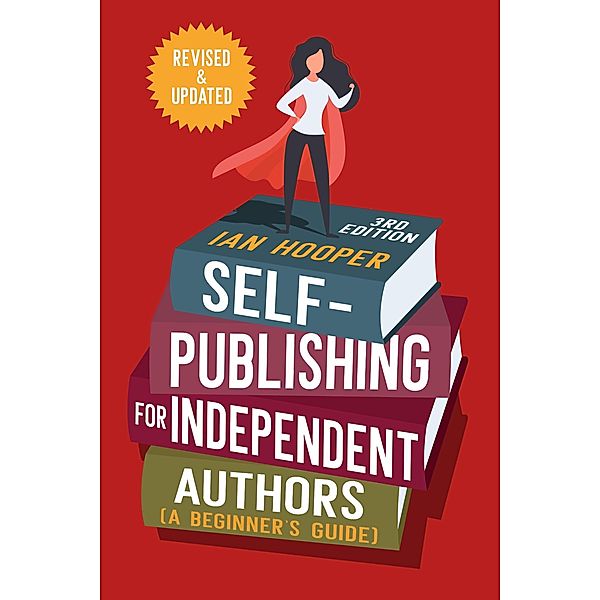 Self-Publishing for Independent Authors, Ian Hooper