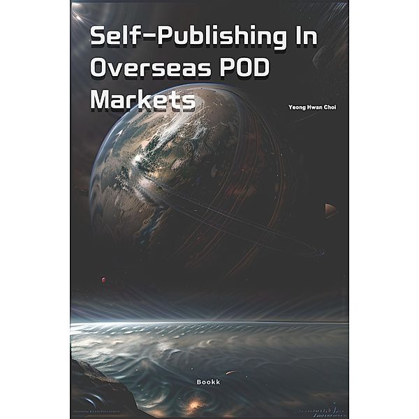 Self-Publishing In Overseas POD Markets, Yeong Hwan Choi