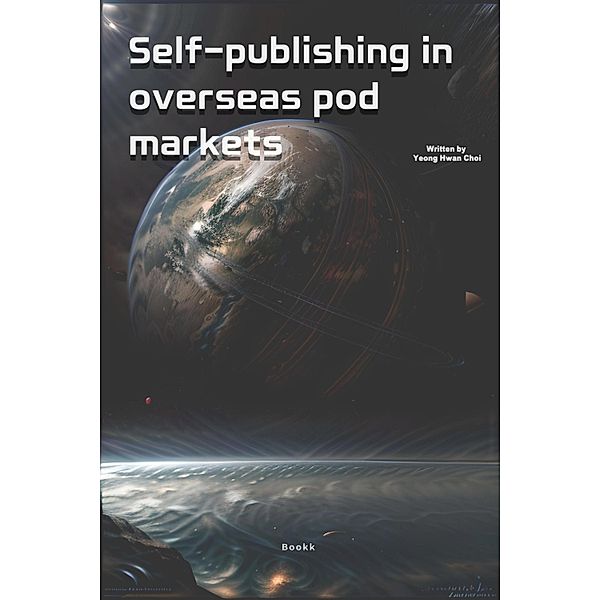 Self-Publishing In Overseas POD Markets, Yeong Hwan Choi