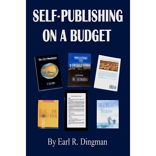 Self-Publishing on a Budget, Earl R. Dingman