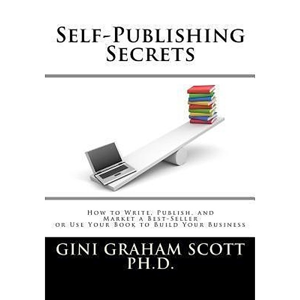 Self-Publishing Secrets / Changemakers Publishing, Gini Graham Scott
