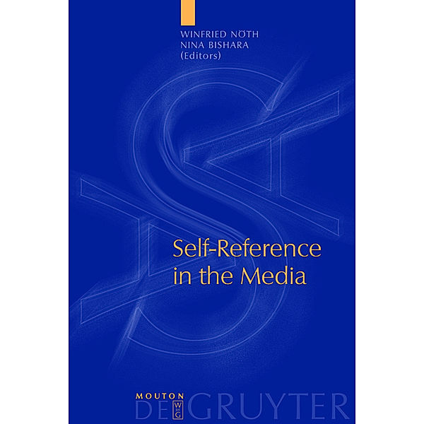 Self-Reference in the Media / Approaches to Semiotics Bd.6