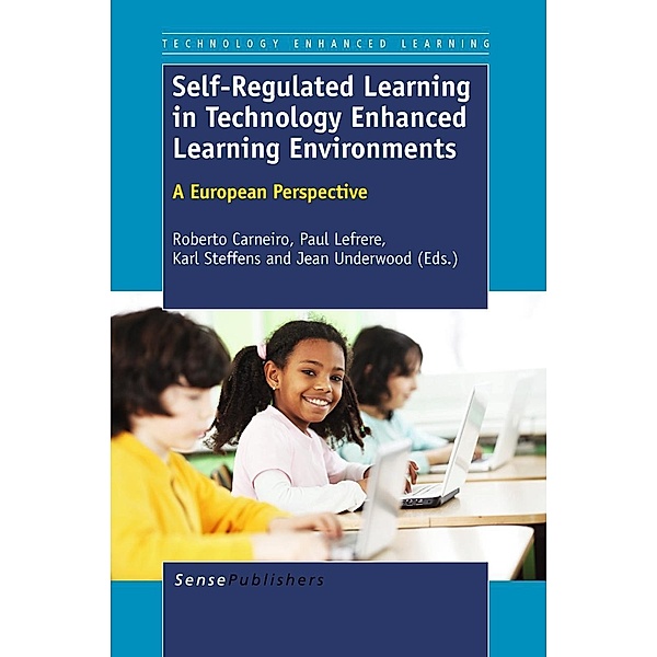 Self-Regulated Learning in Technology Enhanced Learning Environments / Technology Enhanced Learning Bd.5, Roberto Carneiro, Jean Underwood, Karl Steffens, Paul Lefrere