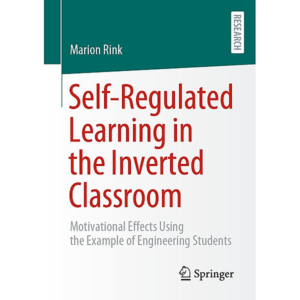 Self-Regulated Learning in the Inverted Classroom, Marion Rink