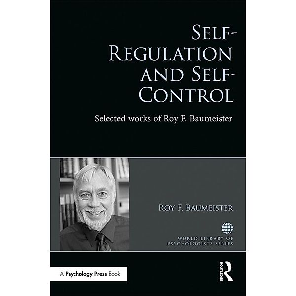 Self-Regulation and Self-Control, Roy Baumeister