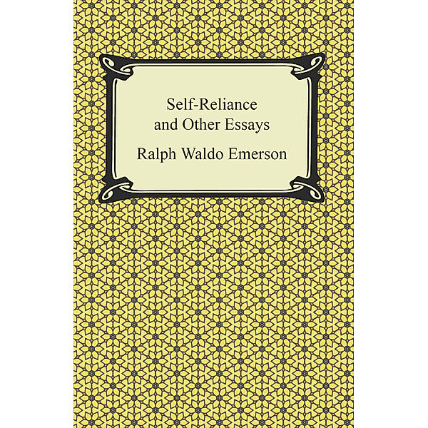 Self-Reliance and Other Essays, Ralph Waldo Emerson