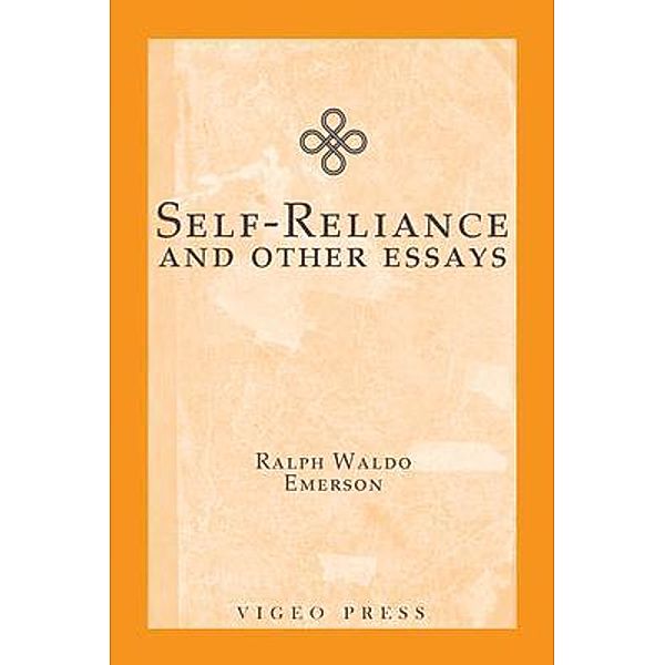 Self-Reliance and Other Essays, Ralph W Emerson