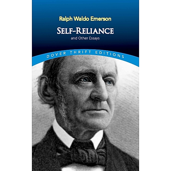 Self-Reliance and Other Essays / Dover Thrift Editions: Philosophy, Ralph Waldo Emerson
