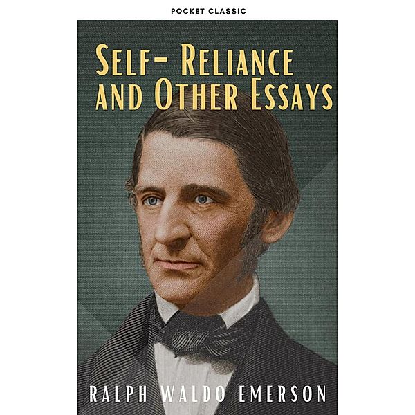 Self-Reliance & Other Essays, Ralph Waldo Emerson, Pocket Classic