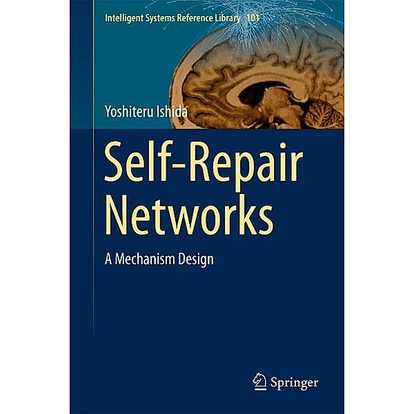 Self-Repair Networks / Intelligent Systems Reference Library Bd.101, Yoshiteru Ishida