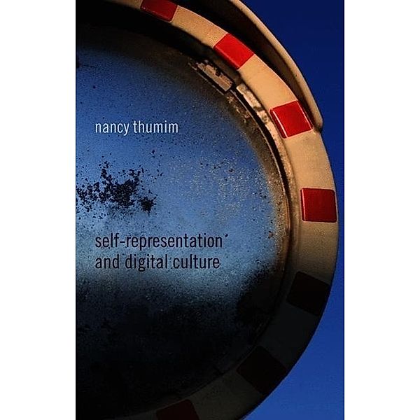 Self-Representation and Digital Culture, N. Thumim