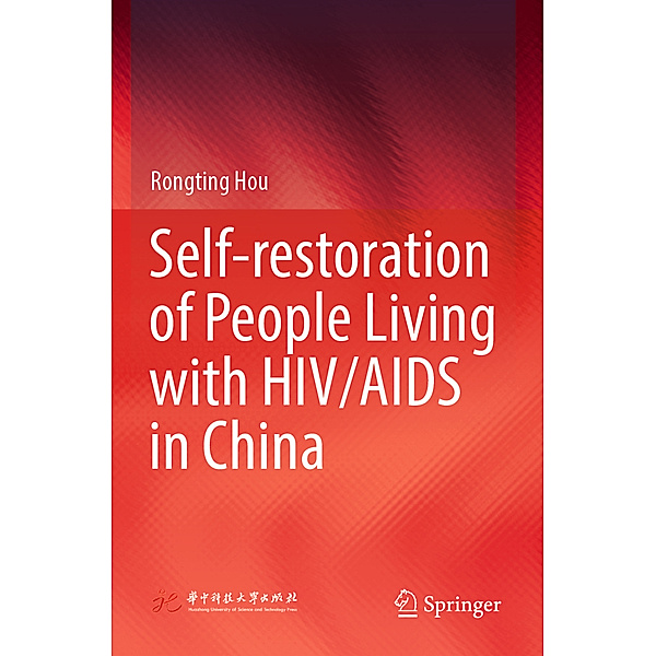 Self-restoration of People Living with HIV/AIDS in China, Rongting Hou