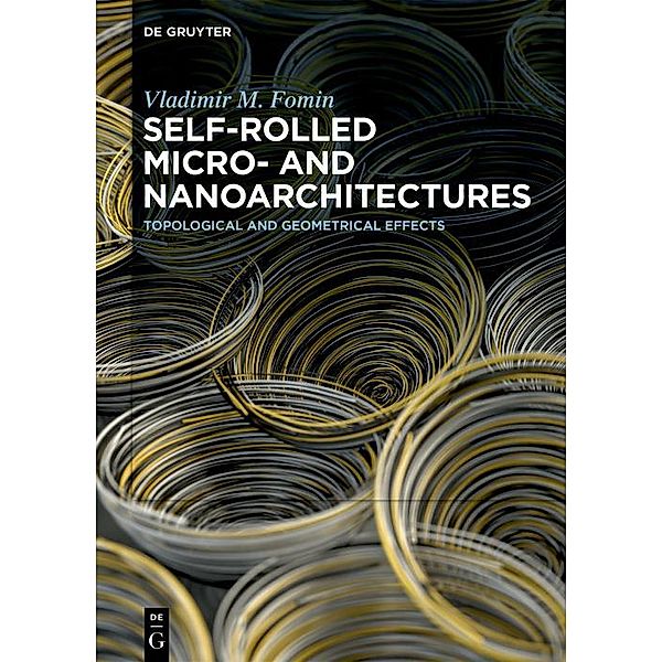 Self-rolled Micro- and Nanoarchitectures, Vladimir M. Fomin