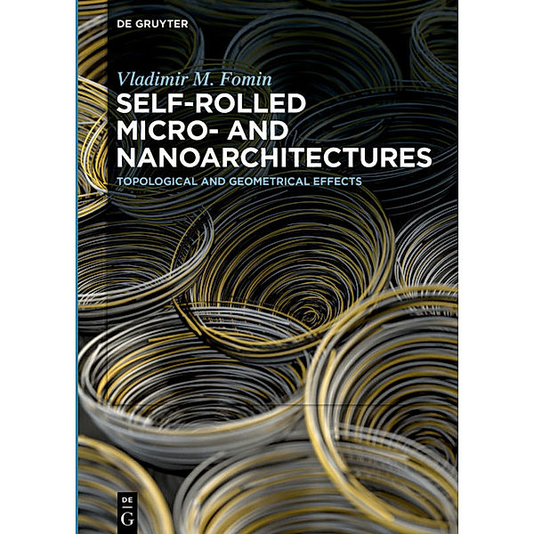 Self-rolled Micro- and Nanoarchitectures, Vladimir M. Fomin