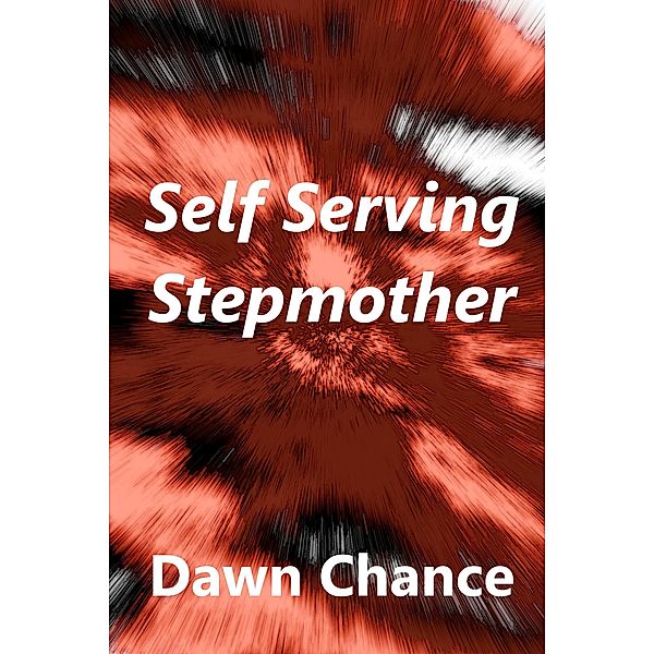 Self Serving Stepmother, Dawn Chance