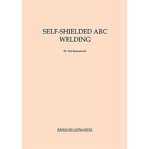Self-Shielded Arc Welding, T. Boniszewski