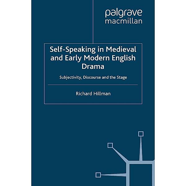 Self-Speaking in Medieval and Early Modern English Drama, R. Hillman