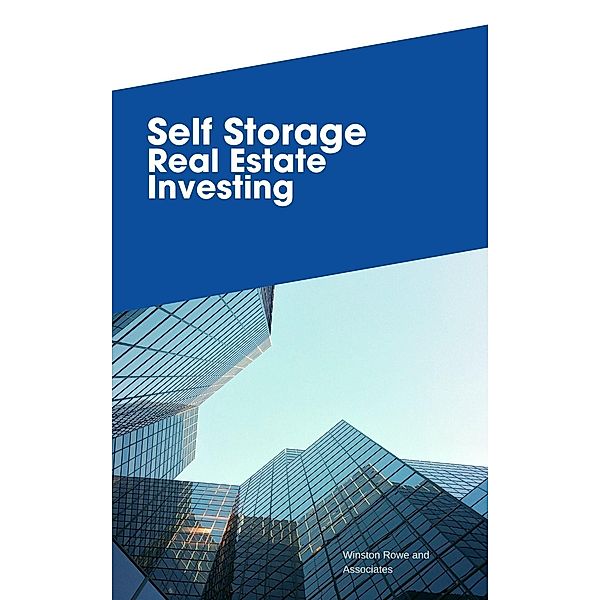 Self Storage Real Estate Investing, Frank Vogel, Winston Rowe & Associates