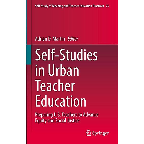 Self-Studies in Urban Teacher Education / Self-Study of Teaching and Teacher Education Practices Bd.25