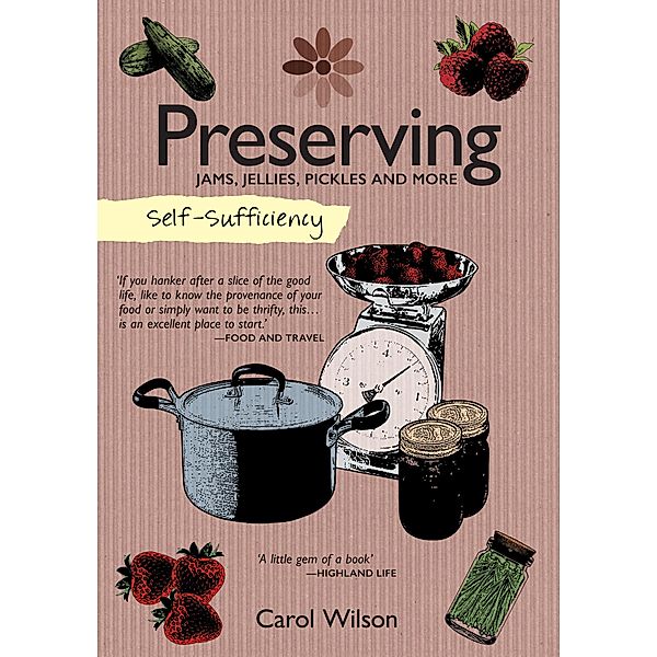 Self-Sufficiency: Preserving / IMM Lifestyle Books, Carol Wilson
