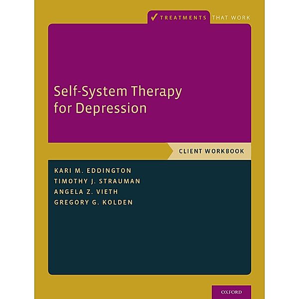 Self-System Therapy for Depression, Kari M. Eddington, Timothy J. Strauman, Angela Z. Vieth, Gregory G. Kolden