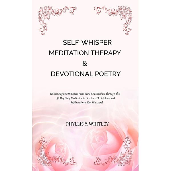 Self-Whisper Meditation Therapy & Devotional Poetry, Phyllis Y. Whitley