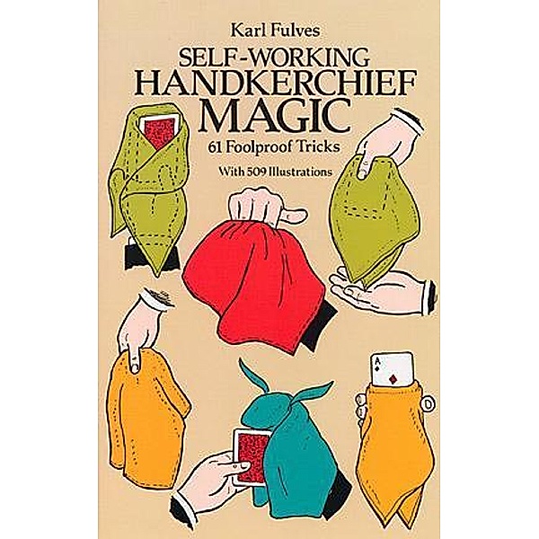Self-Working Handkerchief Magic / Dover Magic Books, Karl Fulves